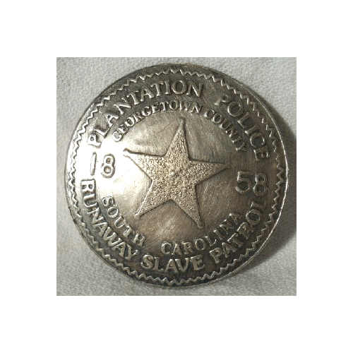 A slave police badge. You can buy one online today.