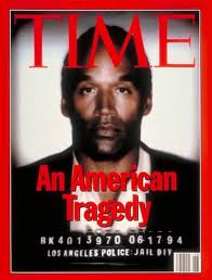 OJ Simpson on the cover of TIME Magazine,  June 27, 1994. Simpson was arrested, tried, and acquitted for the murder of his wife and her friend.