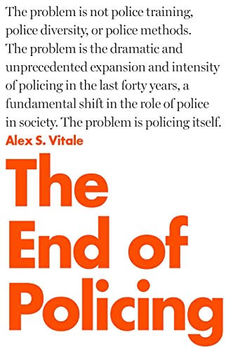 Alex Vitale's "The End of Policing"