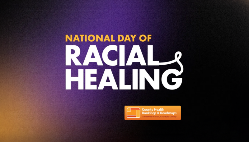 National Day of Racial Healing, County Health Rankings & Roadmaps